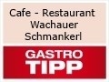 Cafe - Restaurant - Weinbau Wachauer Schmankerl