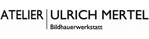 Atelier - Ulrich Mertel Bildhauerwerkstatt